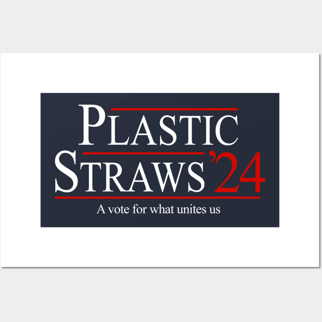 Plastic Straws 2024 - a vote for what unites us Wall Art by BodinStreet